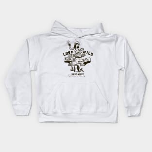 Love 'Em Wild Reckless Romantic: Head West & Break Hearts Kids Hoodie